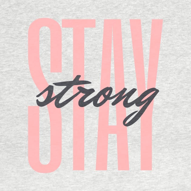 Stay strong by numidiadesign